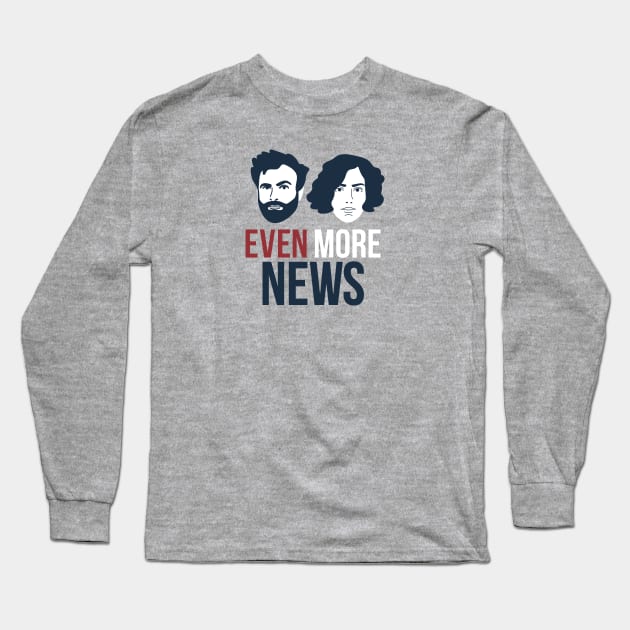 Even More News Long Sleeve T-Shirt by Some More News